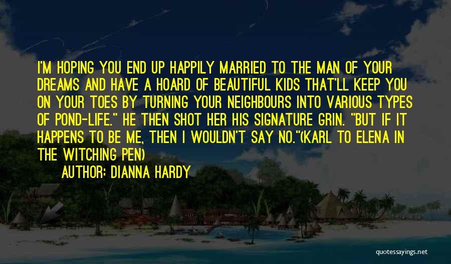 Life Happily Quotes By Dianna Hardy