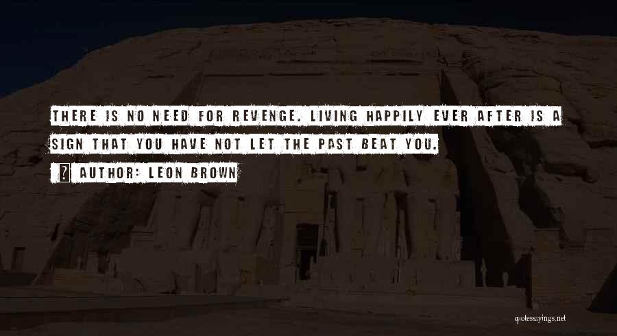 Life Happily Quotes By Leon Brown