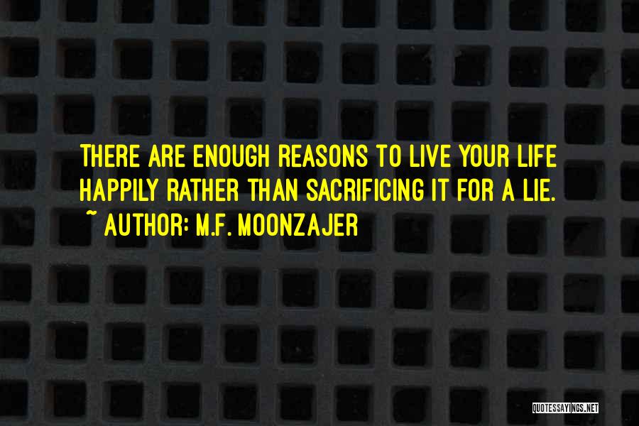 Life Happily Quotes By M.F. Moonzajer