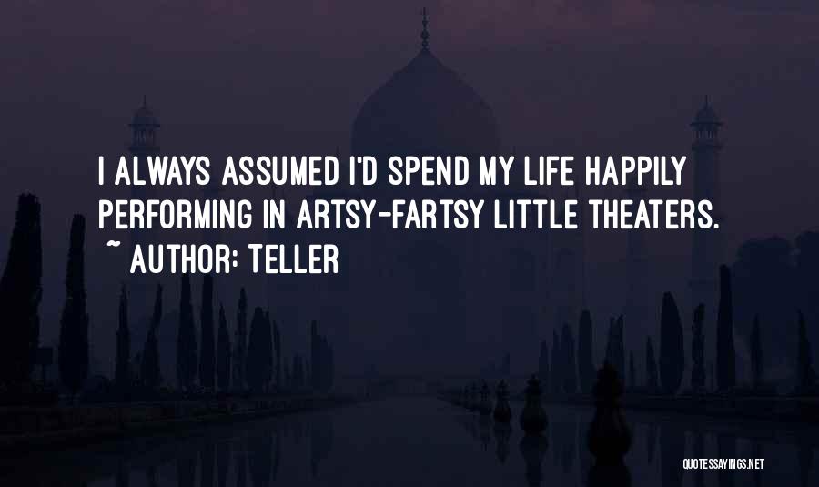 Life Happily Quotes By Teller