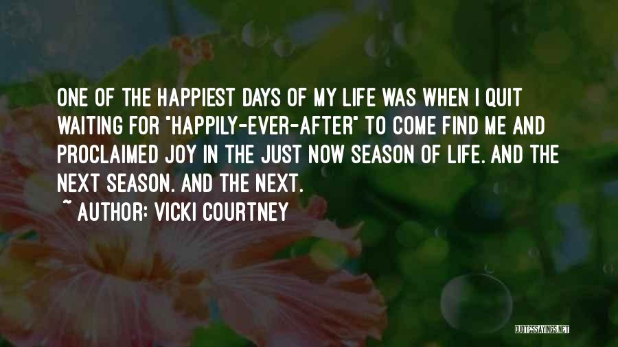 Life Happily Quotes By Vicki Courtney