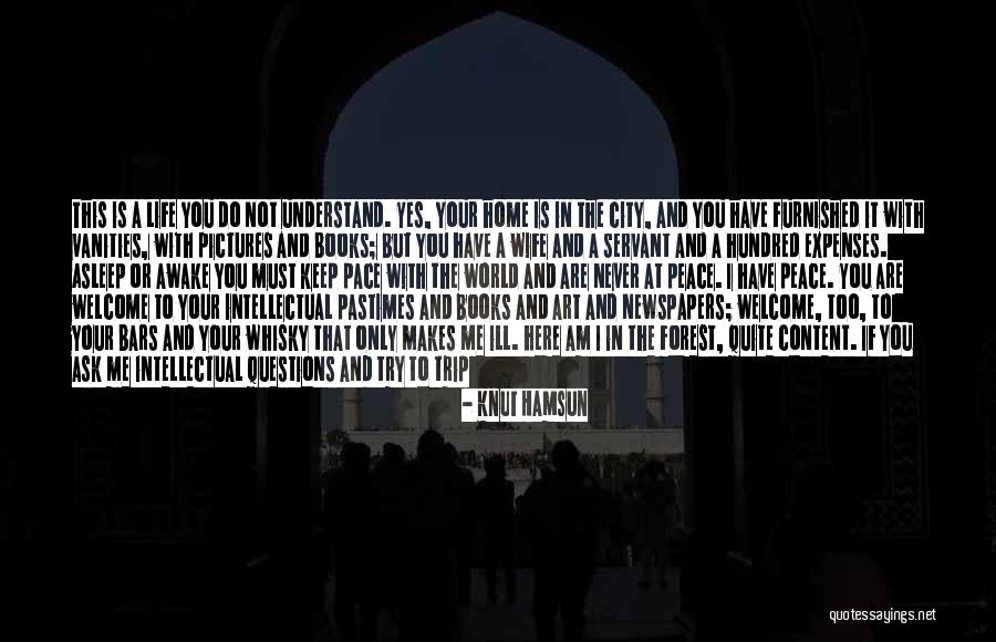 Life Happiness And God Quotes By Knut Hamsun Life Happiness And God Quotes By Knut Hamsun