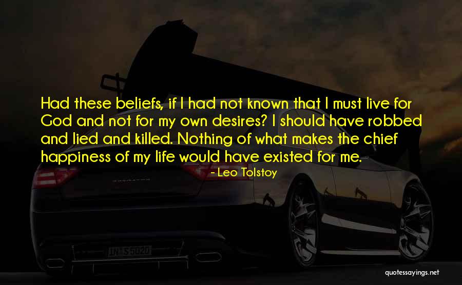 Life Happiness And God Quotes By Leo Tolstoy Life Happiness And God Quotes By Leo Tolstoy