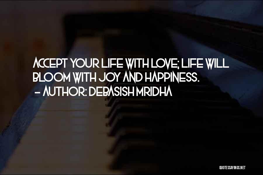 Life Happiness And Love Quotes By Debasish Mridha