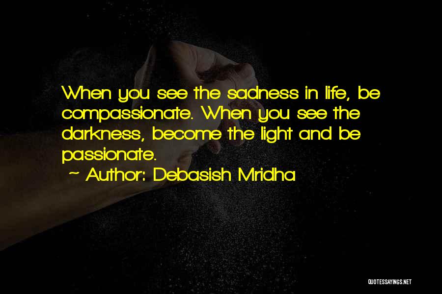 Life Happiness And Sadness Quotes By Debasish Mridha