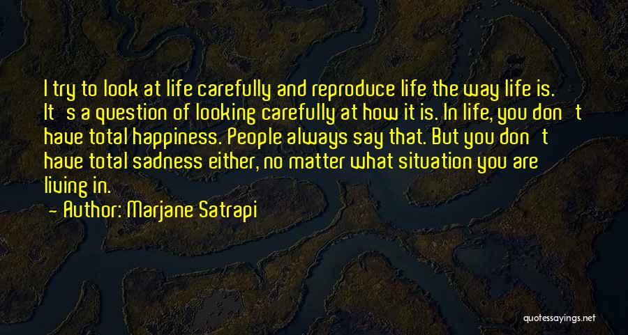 Life Happiness And Sadness Quotes By Marjane Satrapi