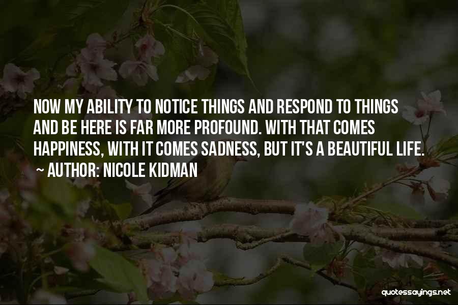 Life Happiness And Sadness Quotes By Nicole Kidman