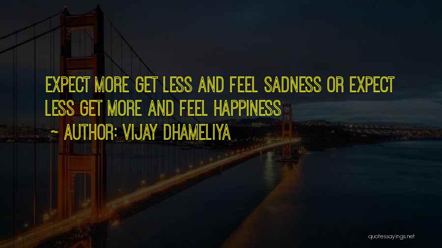 Life Happiness And Sadness Quotes By Vijay Dhameliya