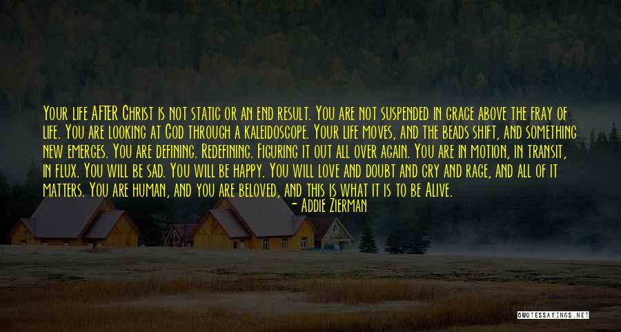 Life Happy And Sad Quotes By Addie Zierman Life Happy And Sad Quotes By Addie Zierman