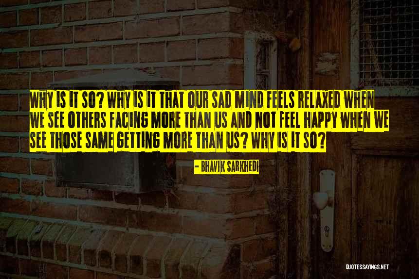 Life Happy And Sad Quotes By Bhavik Sarkhedi Life Happy And Sad Quotes By Bhavik Sarkhedi