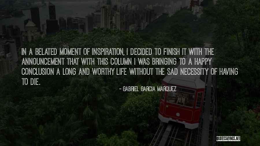 Life Happy And Sad Quotes By Gabriel Garcia Marquez