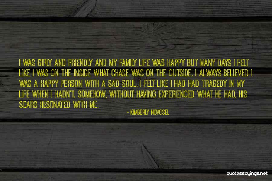 Life Happy And Sad Quotes By Kimberly Novosel Life Happy And Sad Quotes By Kimberly Novosel