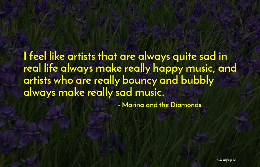 Life Happy And Sad Quotes By Marina And The Diamonds Life Happy And Sad Quotes By Marina And The Diamonds