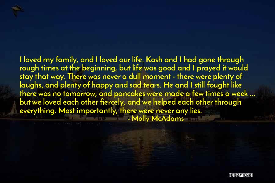 Life Happy And Sad Quotes By Molly McAdams Life Happy And Sad Quotes By Molly McAdams