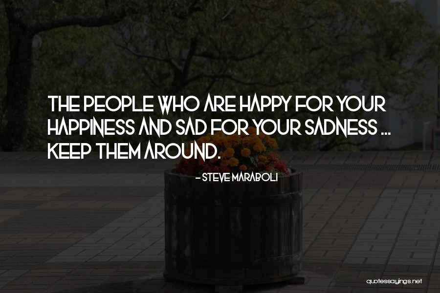 Life Happy And Sad Quotes By Steve Maraboli