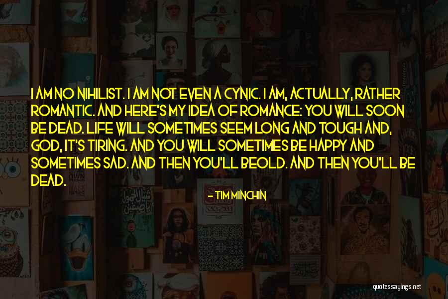 Life Happy And Sad Quotes By Tim Minchin Life Happy And Sad Quotes By Tim Minchin
