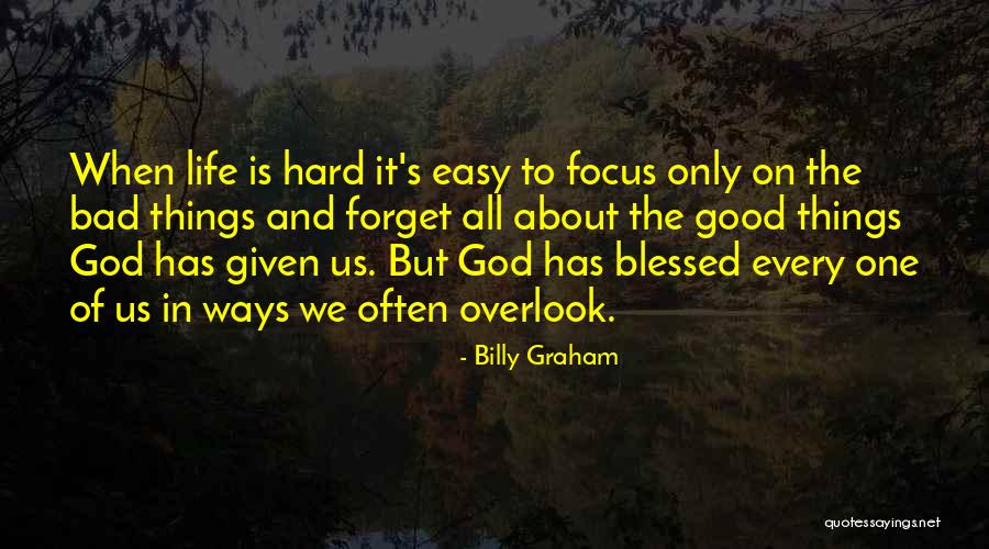 Life Hard But God Good Quotes By Billy Graham