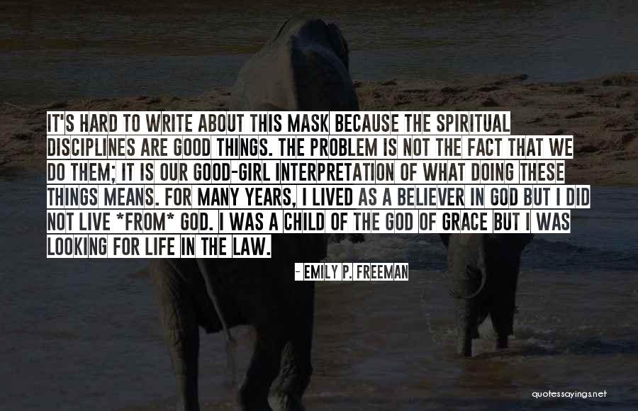 Life Hard But God Good Quotes By Emily P. Freeman