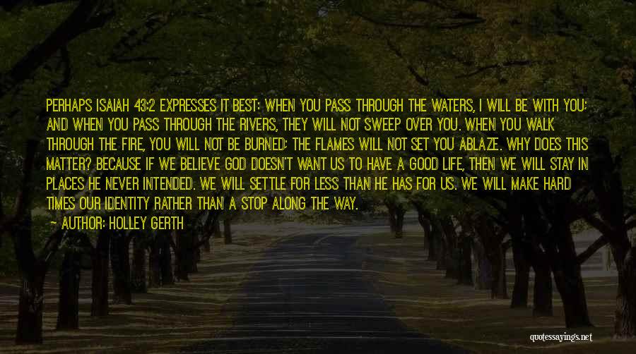 Life Hard But God Good Quotes By Holley Gerth Life Hard But God Good Quotes By Holley Gerth