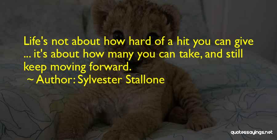 Life Hard But Keep Going Quotes By Sylvester Stallone