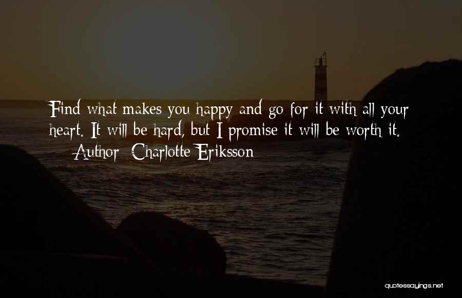 Life Hard But Worth Quotes By Charlotte Eriksson