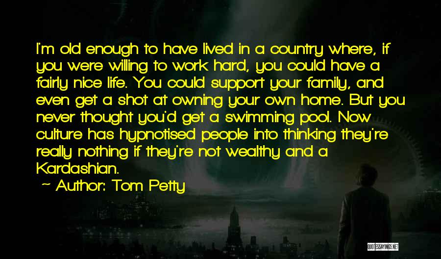 Life Hard But Worth Quotes By Tom Petty