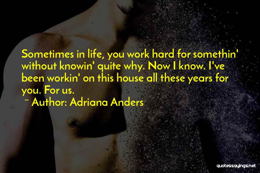 Life Hard Without You Quotes By Adriana Anders