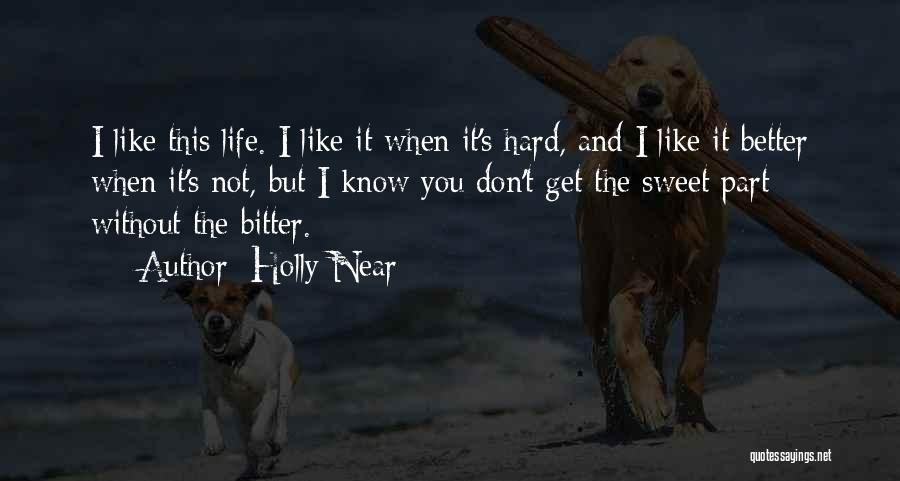 Life Hard Without You Quotes By Holly Near