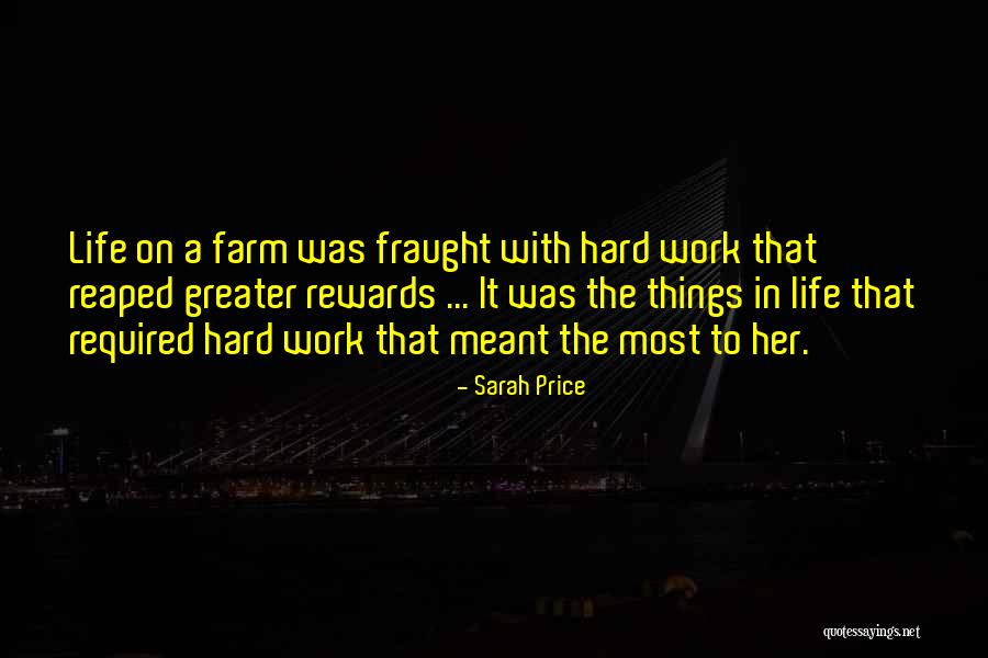 Life Hard Work Quotes By Sarah Price Life Hard Work Quotes By Sarah Price