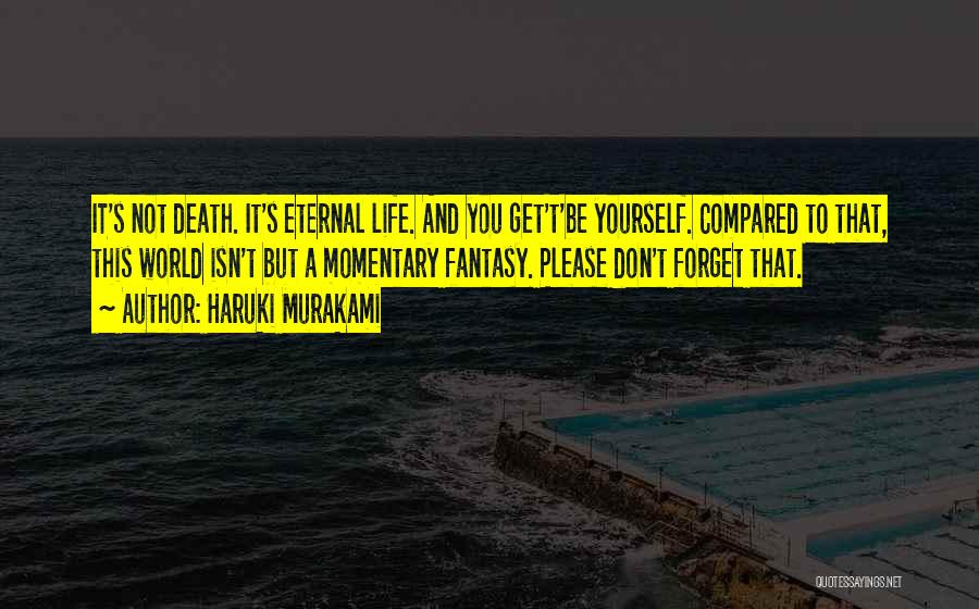 Life Haruki Murakami Quotes By Haruki Murakami