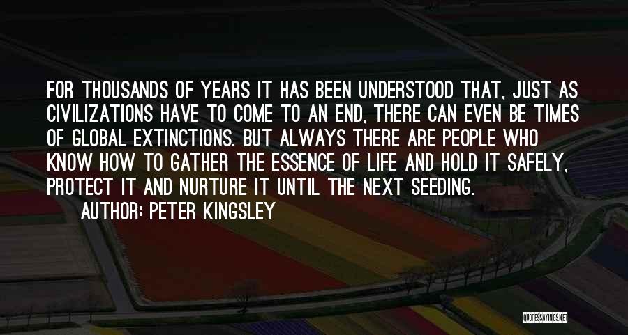 Life Has An End Quotes By Peter Kingsley