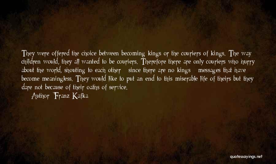 Life Has Become Meaningless Quotes By Franz Kafka