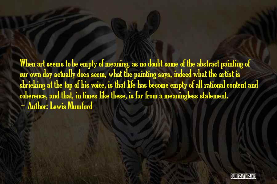 Life Has Become Meaningless Quotes By Lewis Mumford