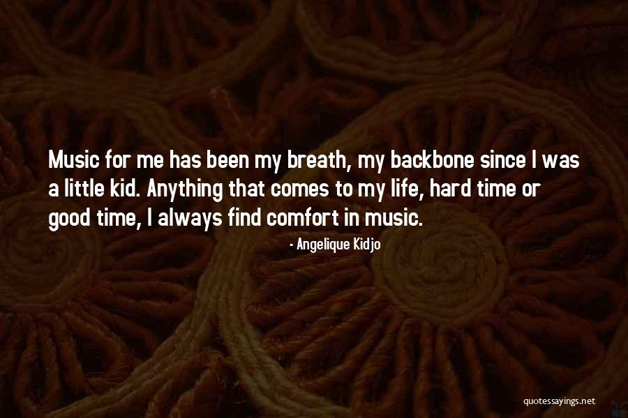 Life Has Been Good To Me Quotes By Angelique Kidjo