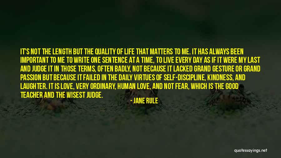 Life Has Been Good To Me Quotes By Jane Rule