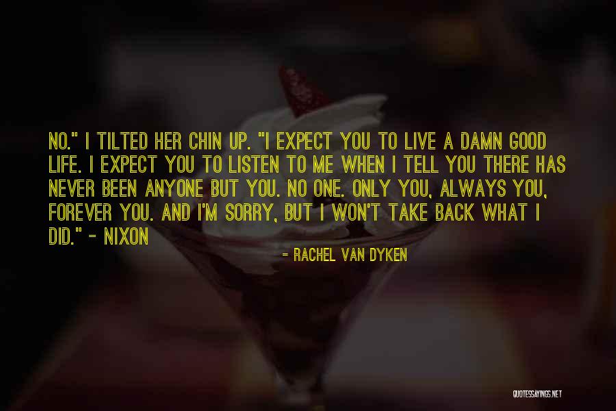 Life Has Been Good To Me Quotes By Rachel Van Dyken