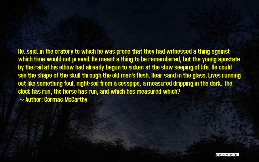 Life Has Begun Quotes By Cormac McCarthy