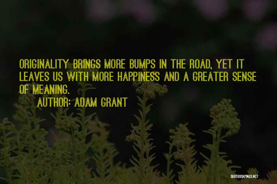 Life Has Bumps Quotes By Adam Grant