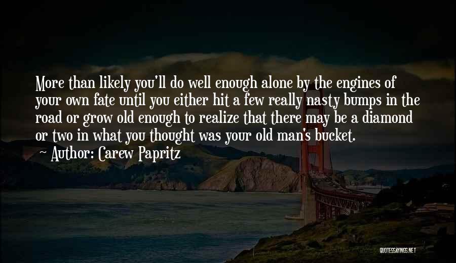 Life Has Bumps Quotes By Carew Papritz