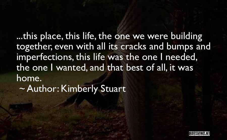 Life Has Bumps Quotes By Kimberly Stuart