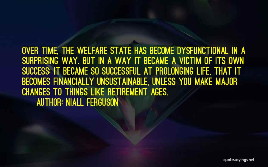 Life Has Its Own Way Quotes By Niall Ferguson