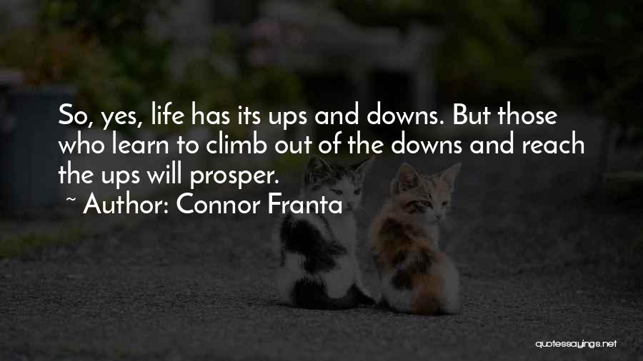 Life Has Its Ups And Downs Quotes By Connor Franta