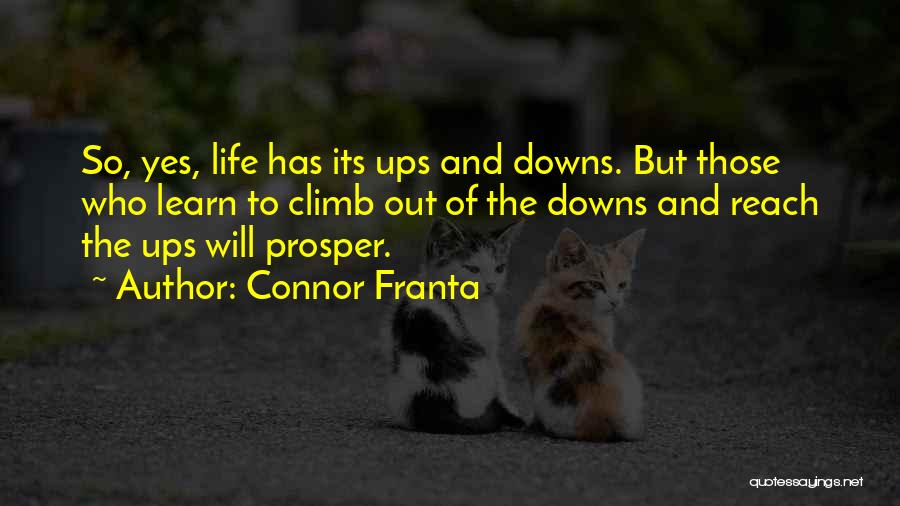 Life Has Its Ups Downs Quotes By Connor Franta