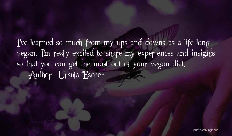 Life Has Its Ups Downs Quotes By Ursula Escher