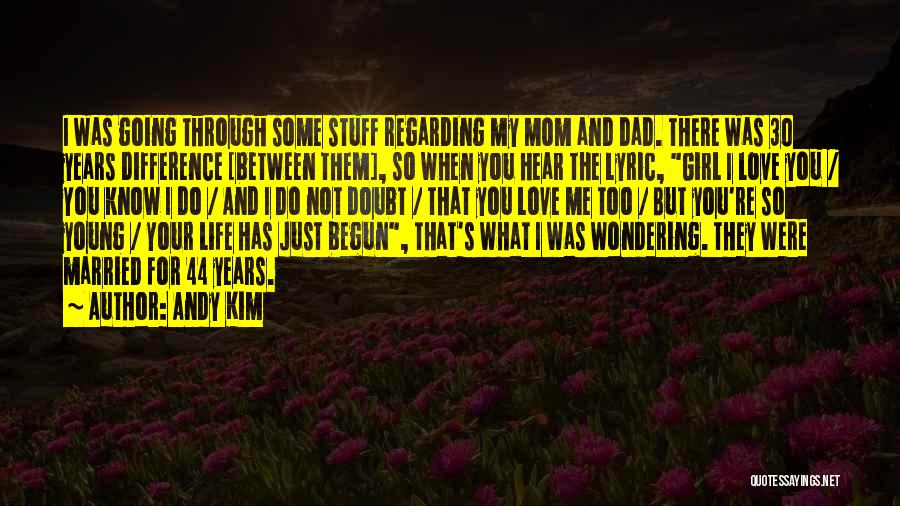 Life Has Just Begun Quotes By Andy Kim