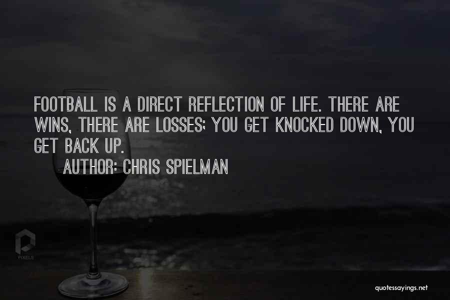 Life Has Knocked Me Down Quotes By Chris Spielman