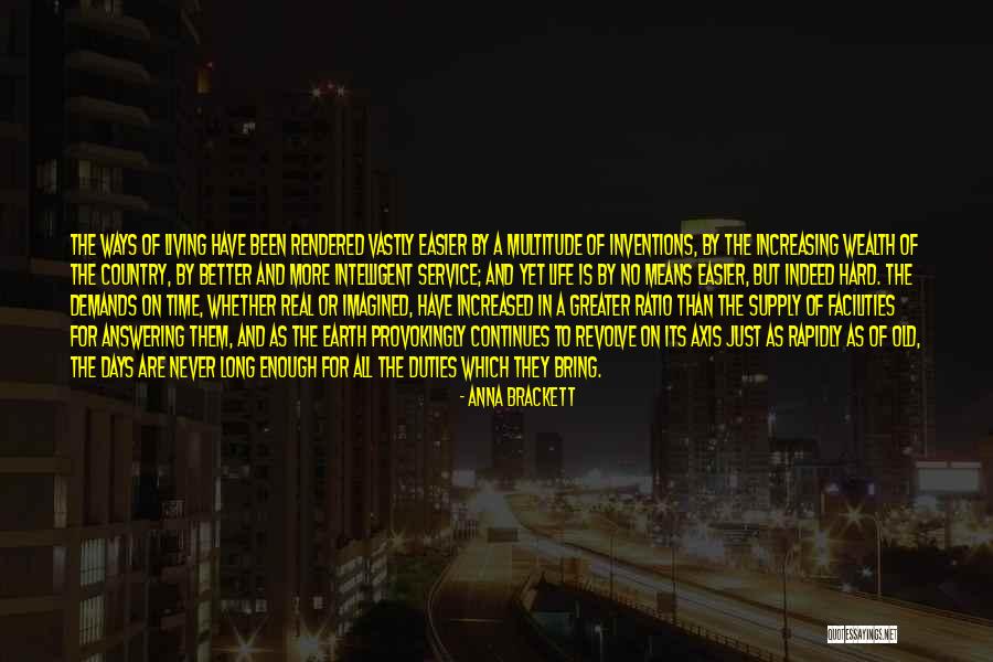 Life Has Never Been Better Quotes By Anna Brackett Life Has Never Been Better Quotes By Anna Brackett