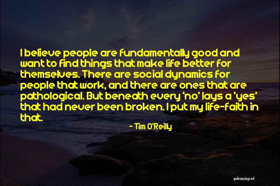 Life Has Never Been Better Quotes By Tim O'Reilly Life Has Never Been Better Quotes By Tim O'Reilly