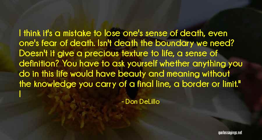Life Has No Limit Quotes By Don DeLillo Life Has No Limit Quotes By Don DeLillo