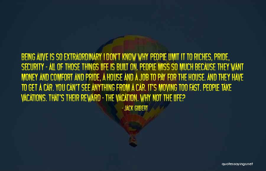 Life Has No Limit Quotes By Jack Gilbert Life Has No Limit Quotes By Jack Gilbert